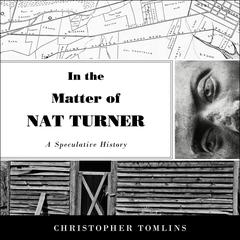 In the Matter of Nat Turner by Christopher Tomlins audiobook