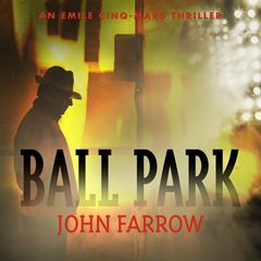 Ball Park by John Farrow audiobook
