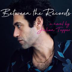 Between The Records by Julian Tepper audiobook