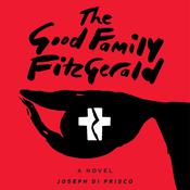 The Good Family Fitzgerald by  Joseph Di Prisco audiobook