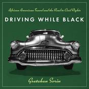Driving While Black by  Gretchen Sorin audiobook