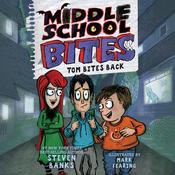 Middle School Bites: Tom Bites Back by  Steven Banks audiobook