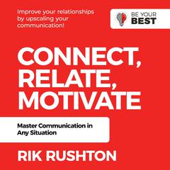 Connect Relate Motivate by Rik Rushton audiobook