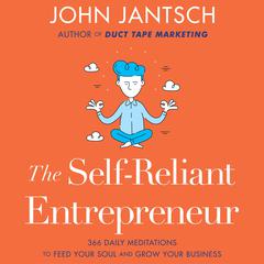 The Self-Reliant Entrepreneur by John Jantsch audiobook