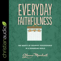 Everyday Faithfulness by Glenna Marshall audiobook