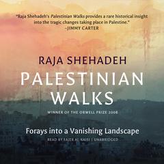 Palestinian Walks by Raja Shehadeh audiobook