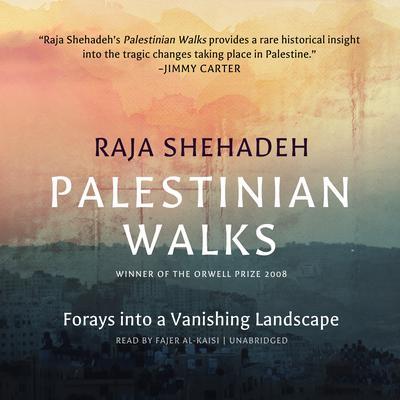Palestinian Walks by Raja Shehadeh audiobook