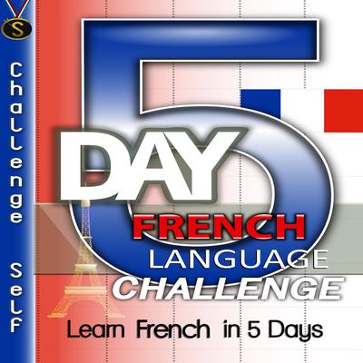 5-Day French Language Challenge by Challenge Self audiobook
