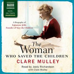 The Woman Who Saved the Children by Clare Mulley audiobook