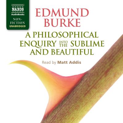 A Philosophical Enquiry into the Origin of our Ideas of the Sublime and Beautiful by Edmund Burke audiobook
