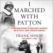 I Marched with Patton by  Robert L. Wise audiobook