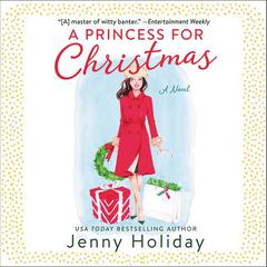 A Princess for Christmas by Jenny Holiday audiobook