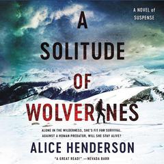 A Solitude of Wolverines by Alice Henderson audiobook