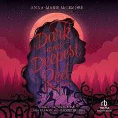 Dark and Deepest Red by Anna-Marie McLemore audiobook
