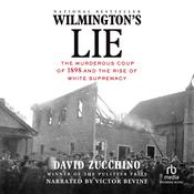 Wilmington's Lie by  David Zucchino audiobook