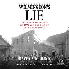 Wilmington's Lie by David Zucchino audiobook