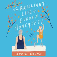 The Brilliant Life of Eudora Honeysett by Annie Lyons audiobook