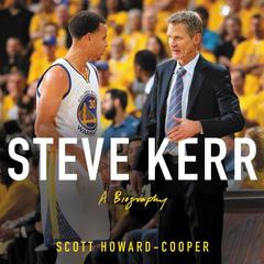 Steve Kerr by Scott Howard-Cooper audiobook
