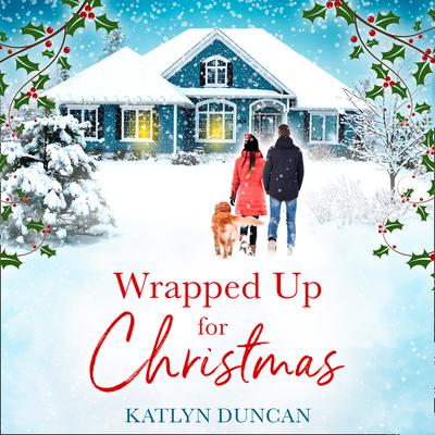 Wrapped Up for Christmas by Katlyn Duncan audiobook