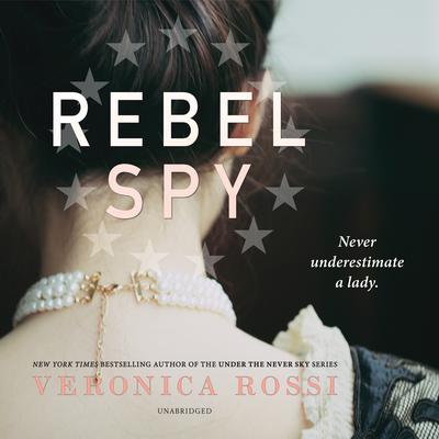 Rebel Spy by Veronica Rossi audiobook