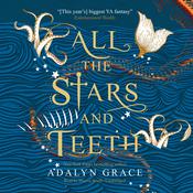All the Stars and Teeth by  Adalyn Grace audiobook