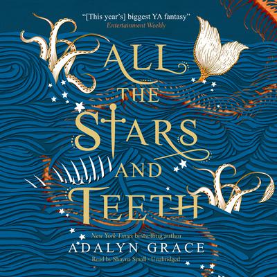 All the Stars and Teeth by Adalyn Grace audiobook