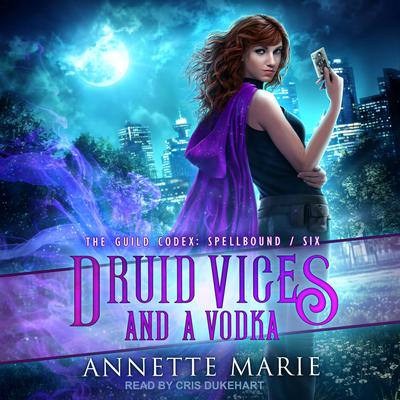 Druid Vices and a Vodka by Annette Marie audiobook