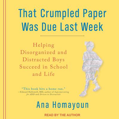 That Crumpled Paper Was Due Last Week by Ana Homayoun audiobook