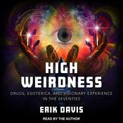 High Weirdness by  Erik Davis audiobook