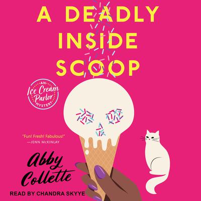 A Deadly Inside Scoop by Abby Collette audiobook