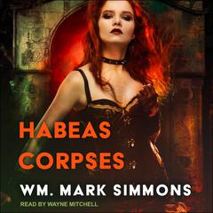Habeas Corpses by Wm. Mark Simmons audiobook
