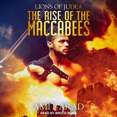 The Rise of the Maccabees by Amit Arad audiobook