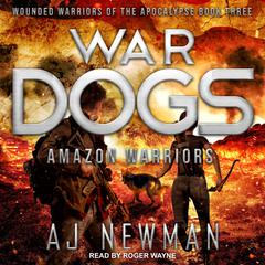 War Dogs by AJ Newman audiobook