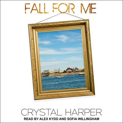 Fall For Me by Crystal Harper audiobook