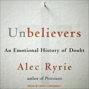 Unbelievers by  Alec Ryrie audiobook