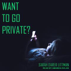 Want to Go Private? by Sarah Darer Littman audiobook