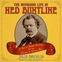 The Notorious Life of Ned Buntline by Julia Bricklin audiobook