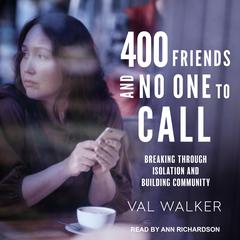 400 Friends and No One to Call by Val Walker audiobook