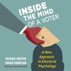 Inside the Mind of a Voter by Michael Bruter audiobook