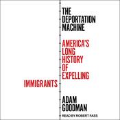 The Deportation Machine by  Adam Goodman audiobook