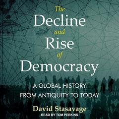 The Decline and Rise of Democracy by David Stasavage audiobook