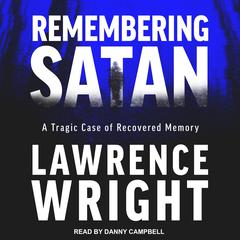 Remembering Satan by Lawrence Wright audiobook
