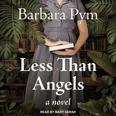 Less Than Angels by Barbara Pym audiobook