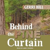 Behind the Pine Curtain by  Gerri Hill audiobook