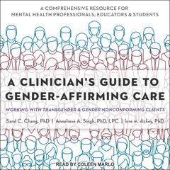 A Clinician's Guide to Gender-Affirming Care by Sand C. Chang audiobook
