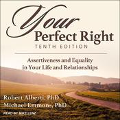 Your Perfect Right, Tenth Edition by  Robert Alberti PhD audiobook