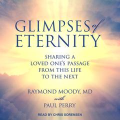 Glimpses of Eternity by Raymond A. Moody audiobook