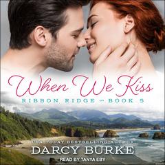 When We Kiss by Darcy Burke audiobook