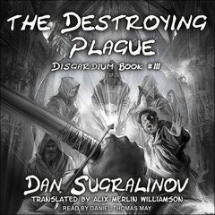 The Destroying Plague by Dan Sugralinov audiobook