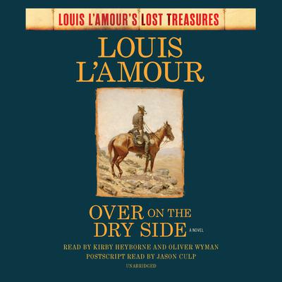 Over on the Dry Side (Louis L'Amour's Lost Treasures) by Louis L’Amour audiobook